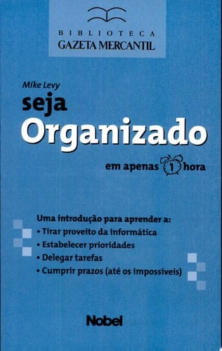 Seja organizado – Sucesso em 1 hora