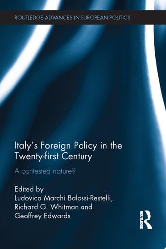 Italy's Foreign Policy in the Twenty-first Century A Contested Nature?