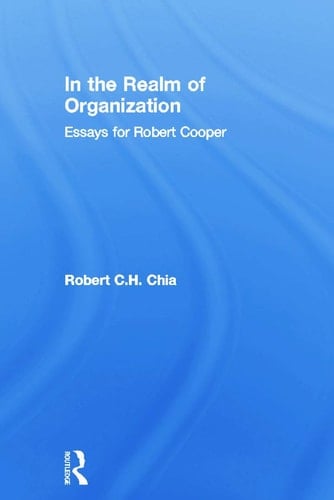 In the Realm of Organisation Essays for Robert Cooper
