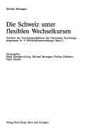 Synthese der Forschungsergebnisse des Nationalen Forschungsprogramms Nr. 9 "Wirtschaftsentwicklung": Die Schweiz unter flexiblen Wechselkursen