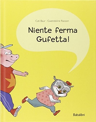 Niente ferma Gufetta!