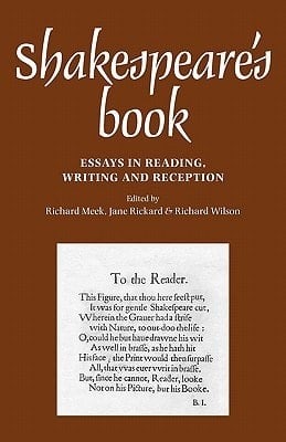 Shakespeare's Book Essays in Reading, Writing, and Reception