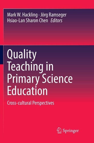 Quality Teaching in Primary Science Education Cross-cultural Perspectives