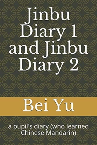 Jinbu Diary 1 and Jinbu Diary 2 A Pupil's Diary (who Learned Chinese Mandarin)
