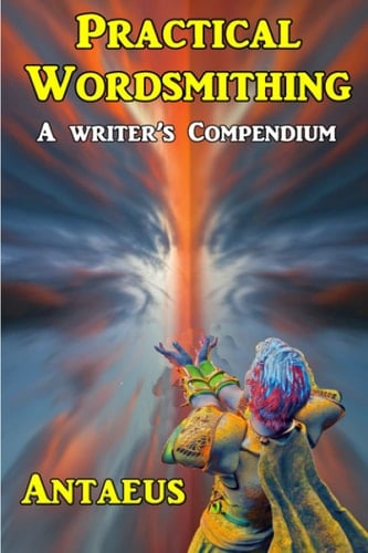 Practical Wordsmithing A Writers Compendium