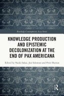 Knowledge Production and Epistemic Decolonization at the End of Pax Americana