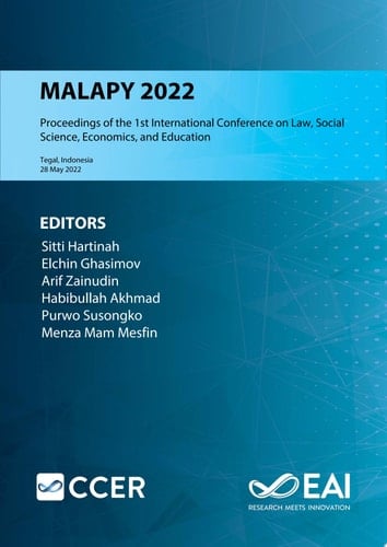 MALAPY 2022 Proceedings of the 1st International Conference on Law, Social Science, Economics, and Education, MALAPY 2022, 28 May 2022, Tegal, Indonesia