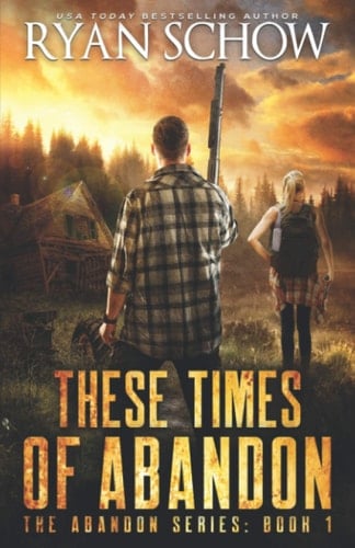 These Times of Abandon A Post-Apocalyptic EMP Survivor Thriller