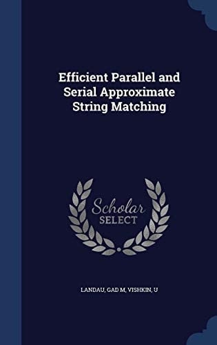 Efficient Parallel and Serial Approximate String Matching