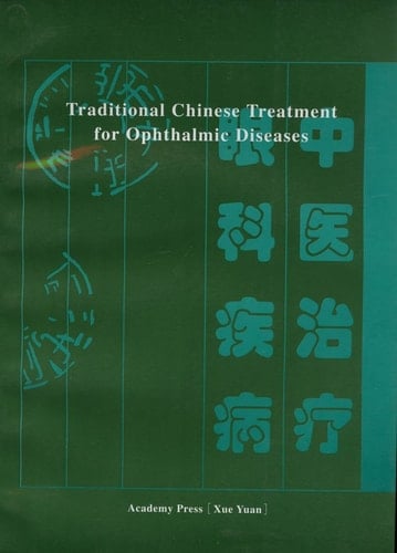 Traditional Chinese Treatment for Ophthalmic Diseases