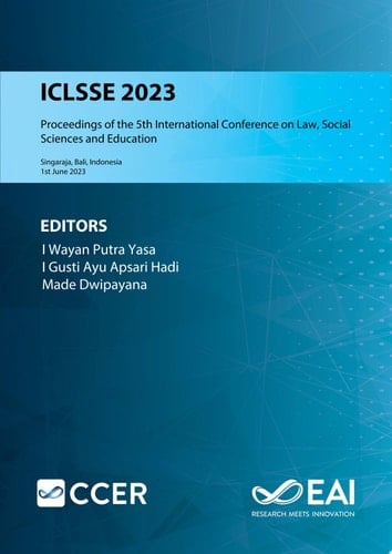 ICLSSE 2023 Proceedings of the 5th International Conference on Law, Social Sciences and Education, ICLSSE 2023, 1st June 2023, Singaraja, Bali, Indonesia