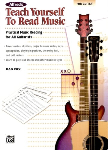 Alfred's Teach Yourself to Read Music for Guitar Practical Music Reading for All Guitarists!