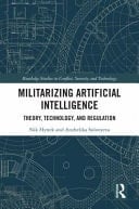 Militarizing Artificial Intelligence Theory, Technology, and Regulation
