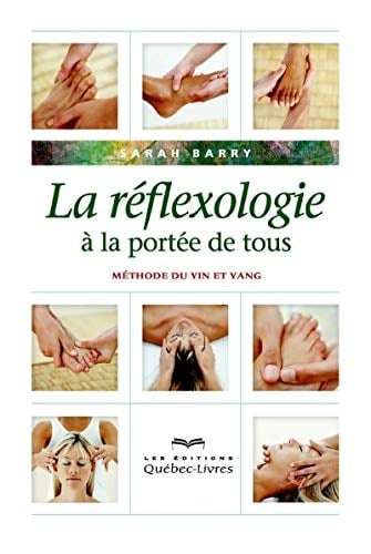 La réflexologie à la portée de tous Méthode du yin et du yang
