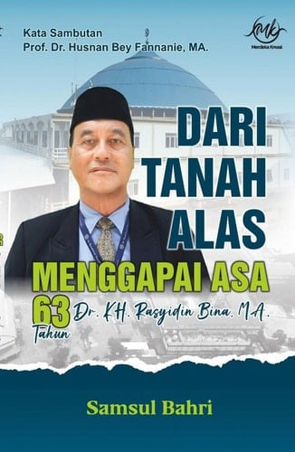 Dari Tanah Alas Menggapai Asa (63 Tahun Dr. K.H. Rasyidin Bina, MA)