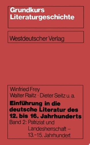 Einführung in die deutsche Literatur des 12. bis 16. Jahrhunderts Patriziat und Landesherrschaft - 13.–15. Jahrhundert
