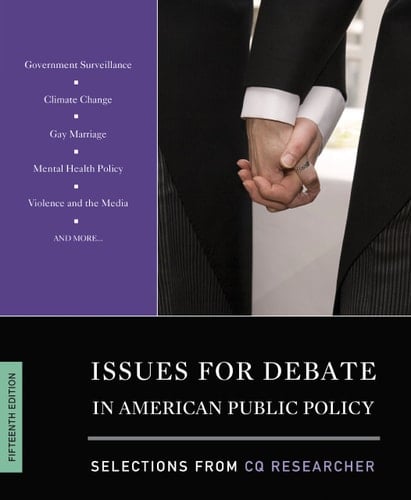 Issues for Debate in American Public Policy Selections from CQ Researcher