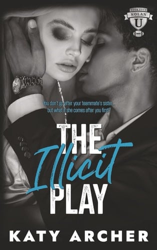 The Illicit Play: A College Sports Romance