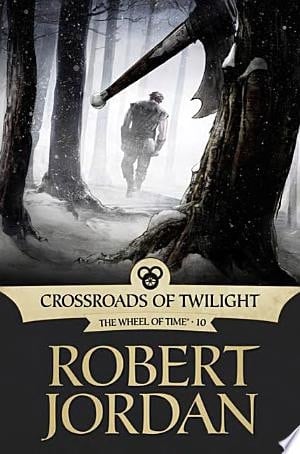 Crossroads of Twilight Book Ten of 'The Wheel of Time'