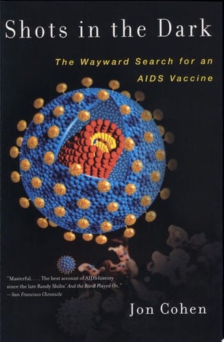 Shots in the Dark The Wayward Search for an AIDS Vaccine