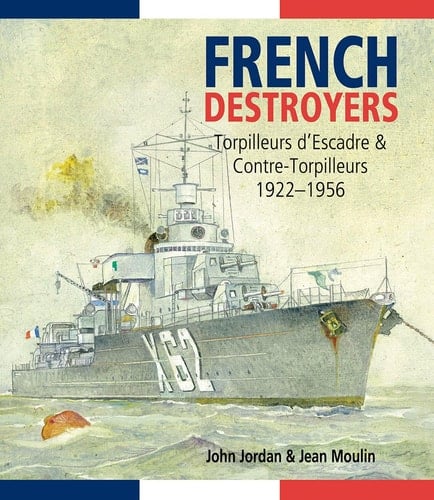 French Destroyers Torpilleurs D'Escadres and Contre-Torpilleurs, 1922-1956