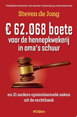 € 62.068 boete voor de hennepkwekerij in oma's schuur en 21 andere opzienbarende zaken uit de rechtbank