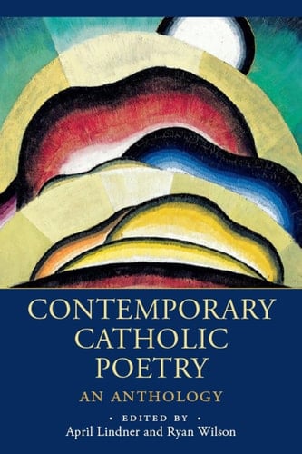 Contemporary Catholic Poetry An Anthology