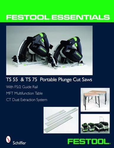 Festool Essentials: TS 55 and TS 75 Portable Plunge Saws With FS/2 Guide Rail, MFT Multifunction Table, and CT Dust Extraction System