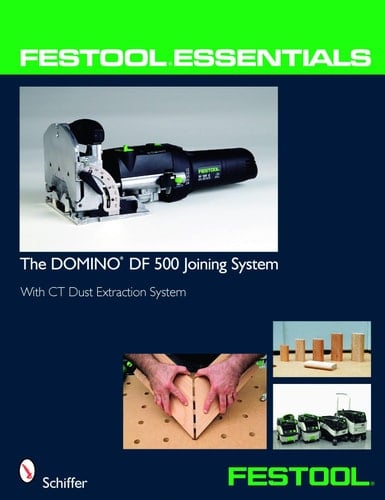 Festool Essentials: the DOMINO DF 500 Joining System With CT Dust Extraction System
