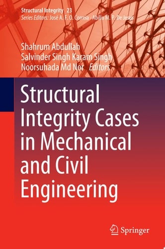 Structural Integrity Cases in Mechanical and Civil Engineering