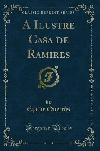 A Ilustre Casa de Ramires (Classic Reprint)