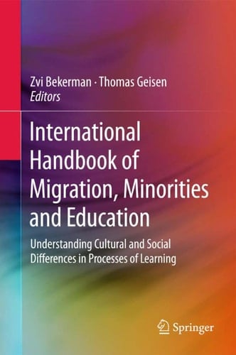 International Handbook of Migration, Minorities and Education Understanding Cultural and Social Differences in Processes of Learning