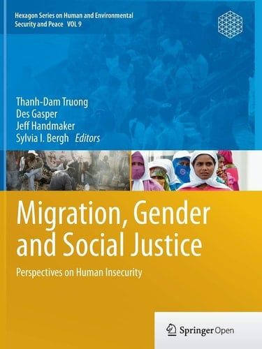 Migration, Gender and Social Justice Perspectives on Human Insecurity
