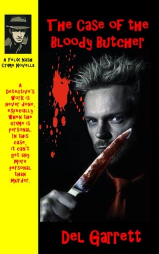 The Case of the Bloody Butcher (Felix Nash Crime Novella)