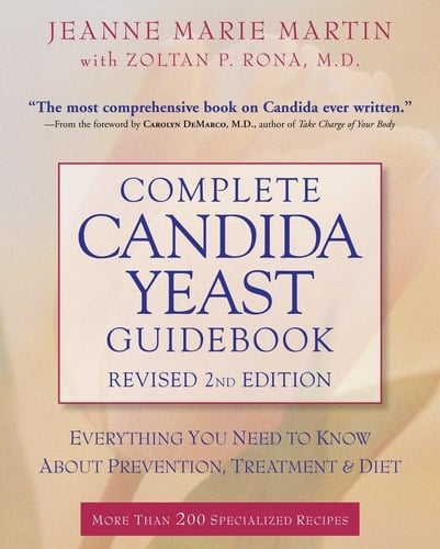 Complete Candida Yeast Guidebook, Revised 2nd Edition Everything You Need to Know About Prevention, Treatment & Diet