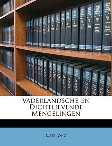 Vaderlandsche En Dichtlievende Mengelingen (Dutch Edition)
