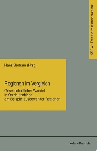 Regionen im Vergleich Gesellschaftlicher Wandel in Ostdeutschland am Beispiel ausgewählter Regionen