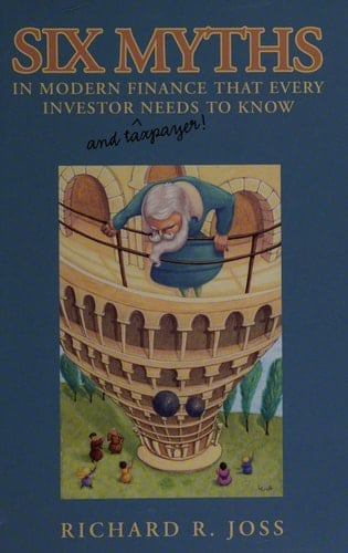 Six Myths in Modern Finance that Every Investor Needs to Know