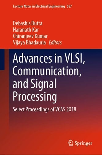 Advances in VLSI, Communication, and Signal Processing Select Proceedings of VCAS 2018