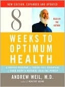 Eight Weeks To Optimum Health, New Edition, Updated And Expanded: A Proven Program For Taking Full Advantage Of Your Body's Natural Healing Power