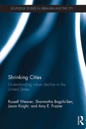 Shrinking Cities Understanding urban decline in the United States