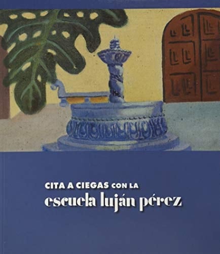 Cita a ciegas con la Escuela Luján Pérez