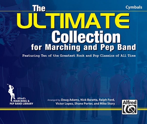 The Ultimate Collection for Marching and Pep Band Featuring Ten of the Greatest Rock and Pop Classics of All Time (Cymbals)