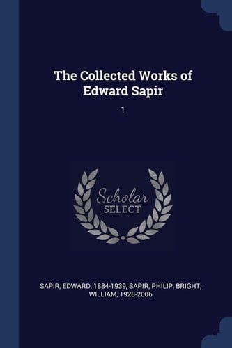 The Collected Works of Edward Sapir 1