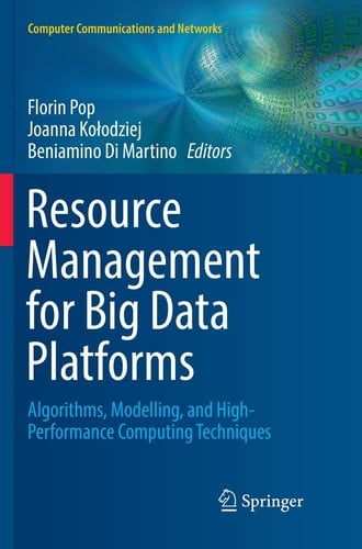 Resource Management for Big Data Platforms Algorithms, Modelling, and High-Performance Computing Techniques