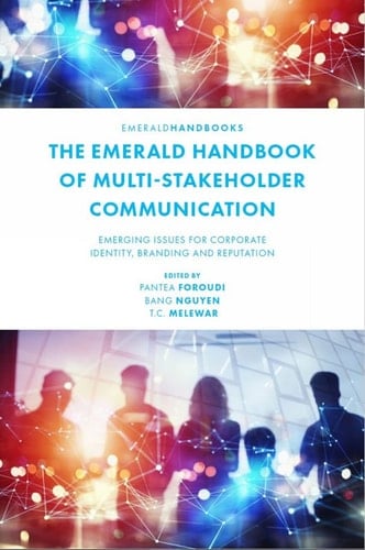 The Emerald Handbook of Multi-Stakeholder Communication Emerging Issues for Corporate Identity, Branding and Reputation