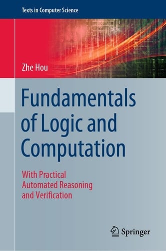 Fundamentals of Logic and Computation With Practical Automated Reasoning and Verification