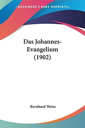 Das Johannes-Evangelium (1902) (German Edition)