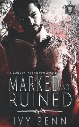 Marked and Ruined A Games of the Underworld Novel