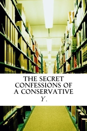 The Secret Confessions of a Conservative